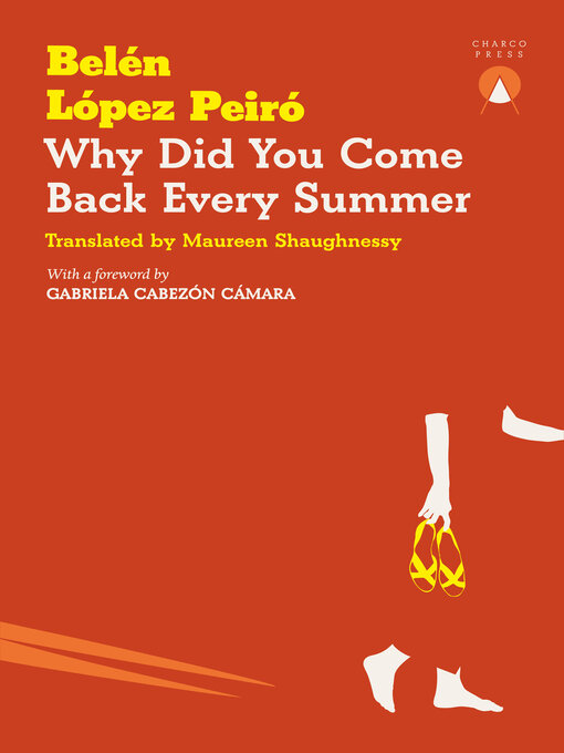 Title details for Why Did You Come Back Every Summer by Belén López Peiró - Available